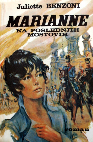 Marianne - Na poslednjih mostovih (Marianne #7) Juliette Benzoni Marianne - Na poslednjih mostovih (Marianne #7) Juliette Benzoni
