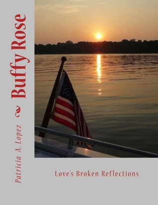 Buffy Rose Patricia A. Lopez Buffy Rose Patricia A. Lopez