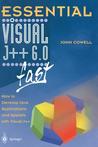 Essential Visual J++ 6.0 Fast: How to Develop Java Applications and Applets with Visual J++ Essential Visual J++ 6.0 Fast: How to Develop Java Applications and Applets with Visual J++
