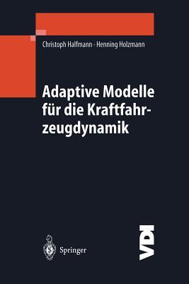 Adaptive Modelle Fur Die Kraftfahrzeugdynamik Christoph Halfmann Adaptive Modelle Fur Die Kraftfahrzeugdynamik Christoph Halfmann
