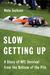 Slow Getting Up A Story of NFL Survival from the Bottom of the Pile by Nate Jackson
