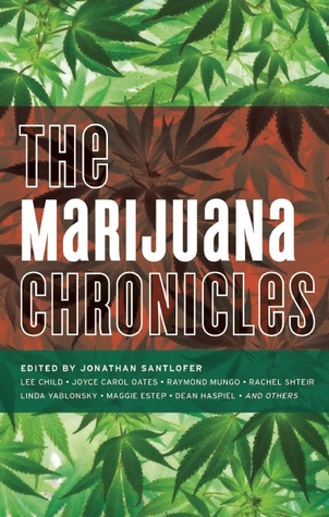 The Marijuana Chronicles - Jonathan Santlofer (Editor)