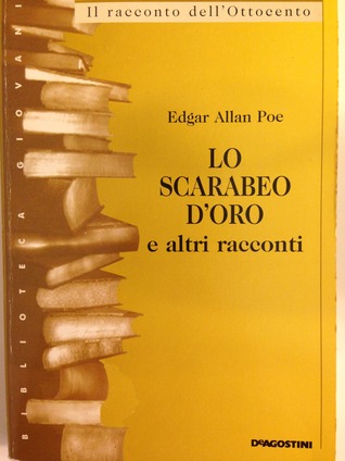 Lo scarabeo doro e altri racconti Edgar Allan Poe Lo scarabeo doro e altri racconti Edgar Allan Poe