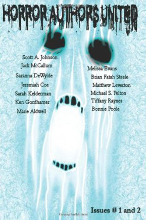 Horror Authors United Issues 1 And 2: The Recap Matthew Leverton Horror Authors United Issues 1 And 2: The Recap Matthew Leverton