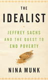 The Idealist: Jeffrey Sachs and the Quest to End Poverty The Idealist: Jeffrey Sachs and the Quest to End Poverty