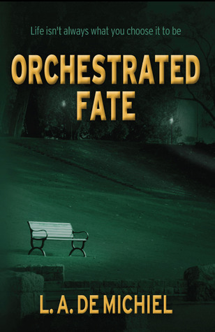 Orchestrated Fate L.A. De Michiel Orchestrated Fate L.A. De Michiel