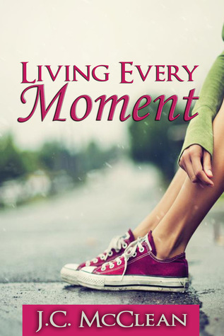Living Every Moment Joanne McClean Living Every Moment Joanne McClean