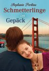 Schmetterlinge im Gepäck (Anna and the French Kiss, #2)