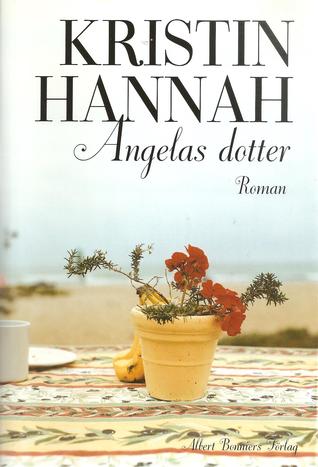 Angelas dotter Kristin Hannah Angelas dotter Kristin Hannah