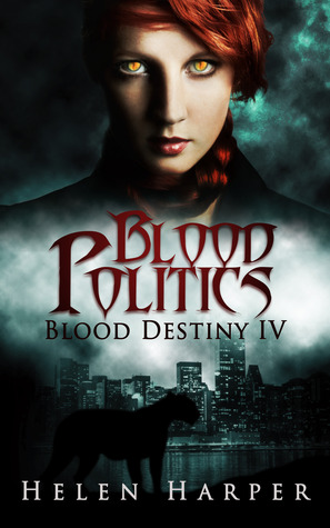 Blood Politics (Blood Destiny #4) - Helen Harper