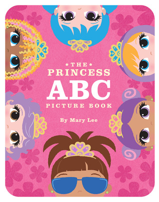The Princess ABC Picture Book Mary Lee The Princess ABC Picture Book Mary Lee