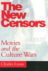 The New Censors: Movies and the Culture Wars