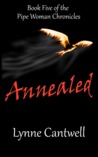 Annealed (Pipe Woman Chronicles, #5)