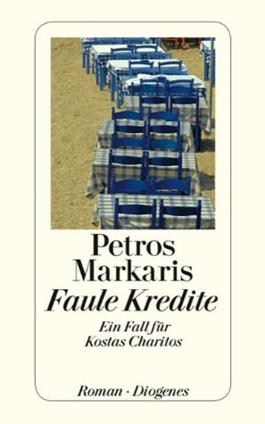 Faule Kredite Petros Markaris Faule Kredite Petros Markaris