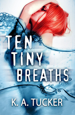 Ten Tiny Breaths (Ten Tiny Breaths, #1)