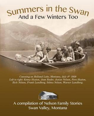 Summers in the Swan and a Few Winters Too Rich Nelson Summers in the Swan and a Few Winters Too Rich Nelson