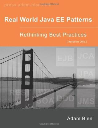 Real World Java EE Patterns Rethinking Best Practices