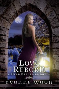 Love Reborn (Dead Beautiful, #3)