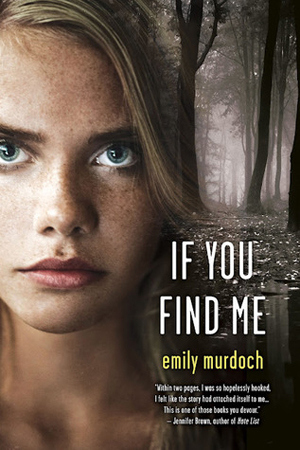 If You Find Me by Emily Murdoch