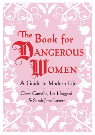 > the book for dangerous women: a guide to modern life