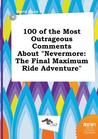 100 of the Most Outrageous Comments about Nevermore: The Final Maximum Ride Adventure 100 of the Most Outrageous Comments about Nevermore: The Final Maximum Ride Adventure