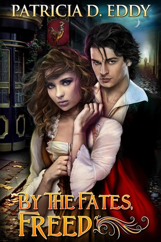 By the Fates, Freed (By the Fates, #1)  - Patricia Eddy
