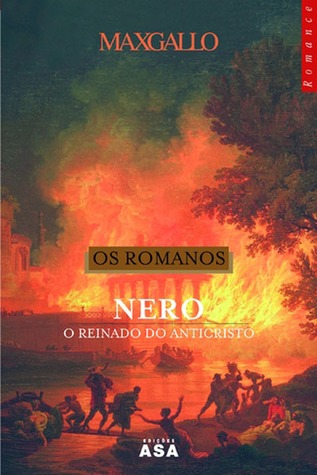Os Romanos II - Nero: O Reinado do Anticristo Max Gallo Os Romanos II - Nero: O Reinado do Anticristo Max Gallo