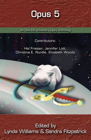 Opus 5 An Okal Rel Universe Legacy Anthology Lynda Williams Opus 5 An Okal Rel Universe Legacy Anthology Lynda Williams