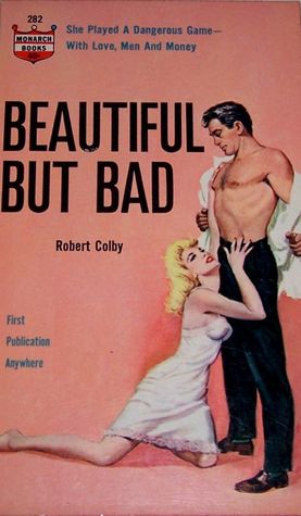 Beautiful But Bad Robert Colby Beautiful But Bad Robert Colby