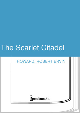 The Scarlet Citadel (Conan the Barbarian, #2) Robert E. Howard The Scarlet Citadel (Conan the Barbarian, #2) Robert E. Howard