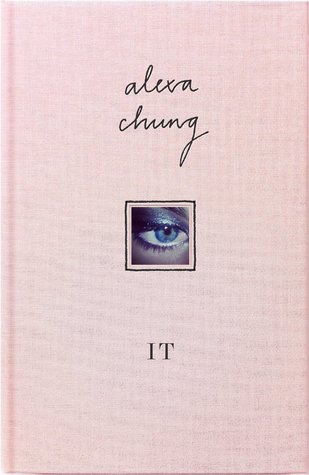 It by Alexa Chung — Reviews, Discussion, Bookclubs, Lists