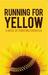Running for Yellow by Christina Varrasso
