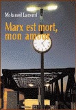 Marx est mort mon amour Mohammed Laroussi Marx est mort mon amour Mohammed Laroussi