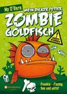 Frankie - Fischig, fies und untot (Mein dicker fetter Zombie-Goldfisch, #1)