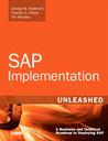 SAP Implementation Unleashed: A Business and Technical Roadmap to Deploying SAP SAP Implementation Unleashed: A Business and Technical Roadmap to Deploying SAP