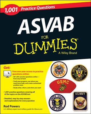 1001 ASVAB Practice Questions for Dummies Rod Powers 1001 ASVAB Practice Questions for Dummies Rod Powers