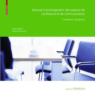 Manuel D Amenagement Des Espaces de Conference Et de Communication: Conference. Excellence Guido Englich Manuel D Amenagement Des Espaces de Conference Et de Communication: Conference. Excellence Guido Englich