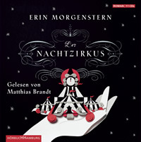 Der Nachtzirkus Erin Morgenstern Der Nachtzirkus Erin Morgenstern