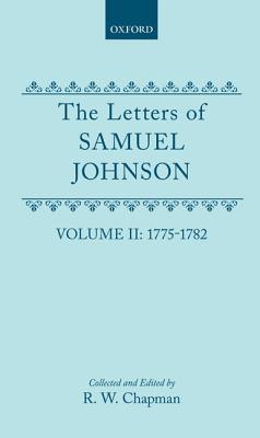 The Letters Of Samuel Johnson With Mrs Thrales Genuine Letters To Him Samuel Johnson The Letters Of Samuel Johnson With Mrs Thrales Genuine Letters To Him Samuel Johnson