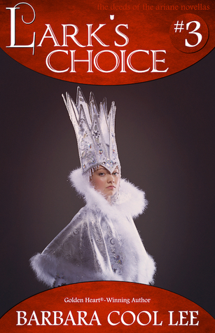 Larks Choice (The Deeds of the Ariane Novellas #3) Barbara Cool Lee Larks Choice (The Deeds of the Ariane Novellas #3) Barbara Cool Lee