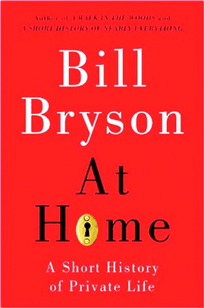 At Home A Short History Of Private Life By Bill Bryson