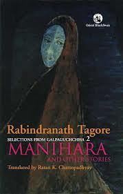 Selections from Galpaguchchha 2: Manihara and Other Stories Rabindranath Tagore Selections from Galpaguchchha 2: Manihara and Other Stories Rabindranath Tagore
