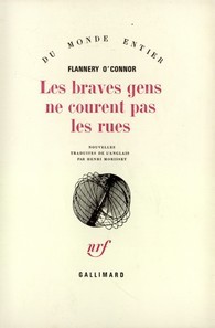 Les braves gens ne courent pas les rues Flannery OConnor Les braves gens ne courent pas les rues Flannery OConnor