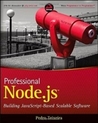 Professional Node.Js: Building JavaScript Based Scalable Software Professional Node.Js: Building JavaScript Based Scalable Software
