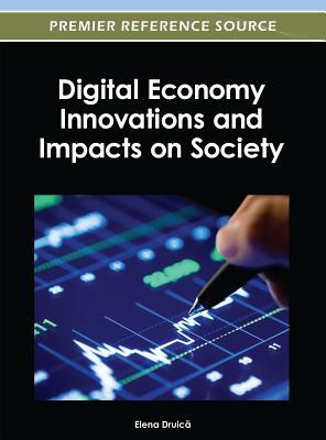 Digital Economy Innovations and Impacts on Society Elena Druica Digital Economy Innovations and Impacts on Society Elena Druica