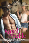 Royal Trouble (Texas Trouble, #10)