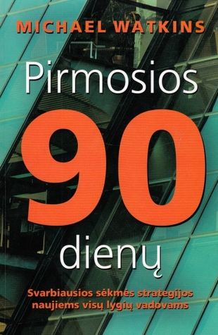 Pirmosios 90 dienų Michael D. Watkins Pirmosios 90 dienų Michael D. Watkins