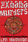 The Xibalba Murders (Lara McClintoch Archeological Mystery, #1)