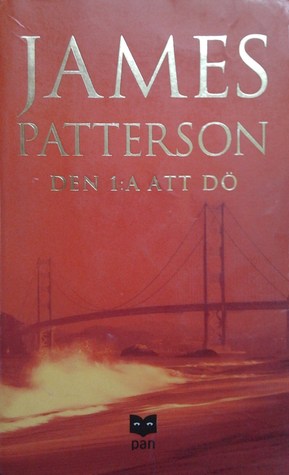 Den 1:a att dö James Patterson Den 1:a att dö James Patterson