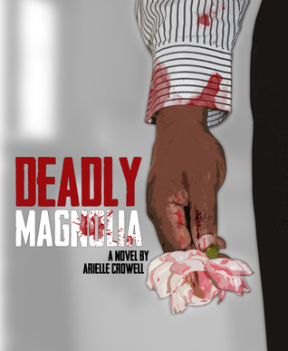 Deadly Magnolia Arielle Crowell Deadly Magnolia Arielle Crowell